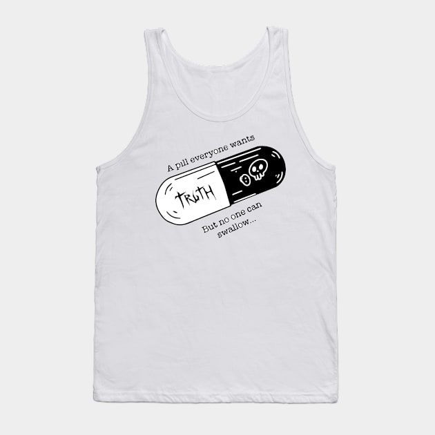 The pill of truth Tank Top by ZethTheReaper